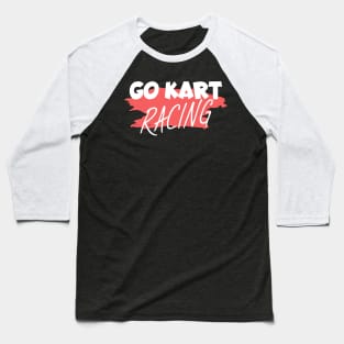 Go kart racing Baseball T-Shirt